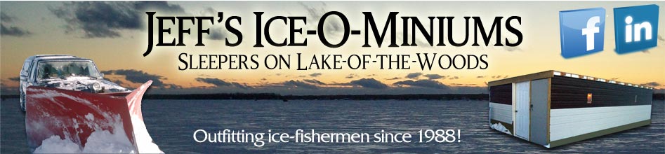 Jeff's Ice-O-Miniums sleepers provides the best ice fishing shack and shanty rentals on Lake of the Woods.